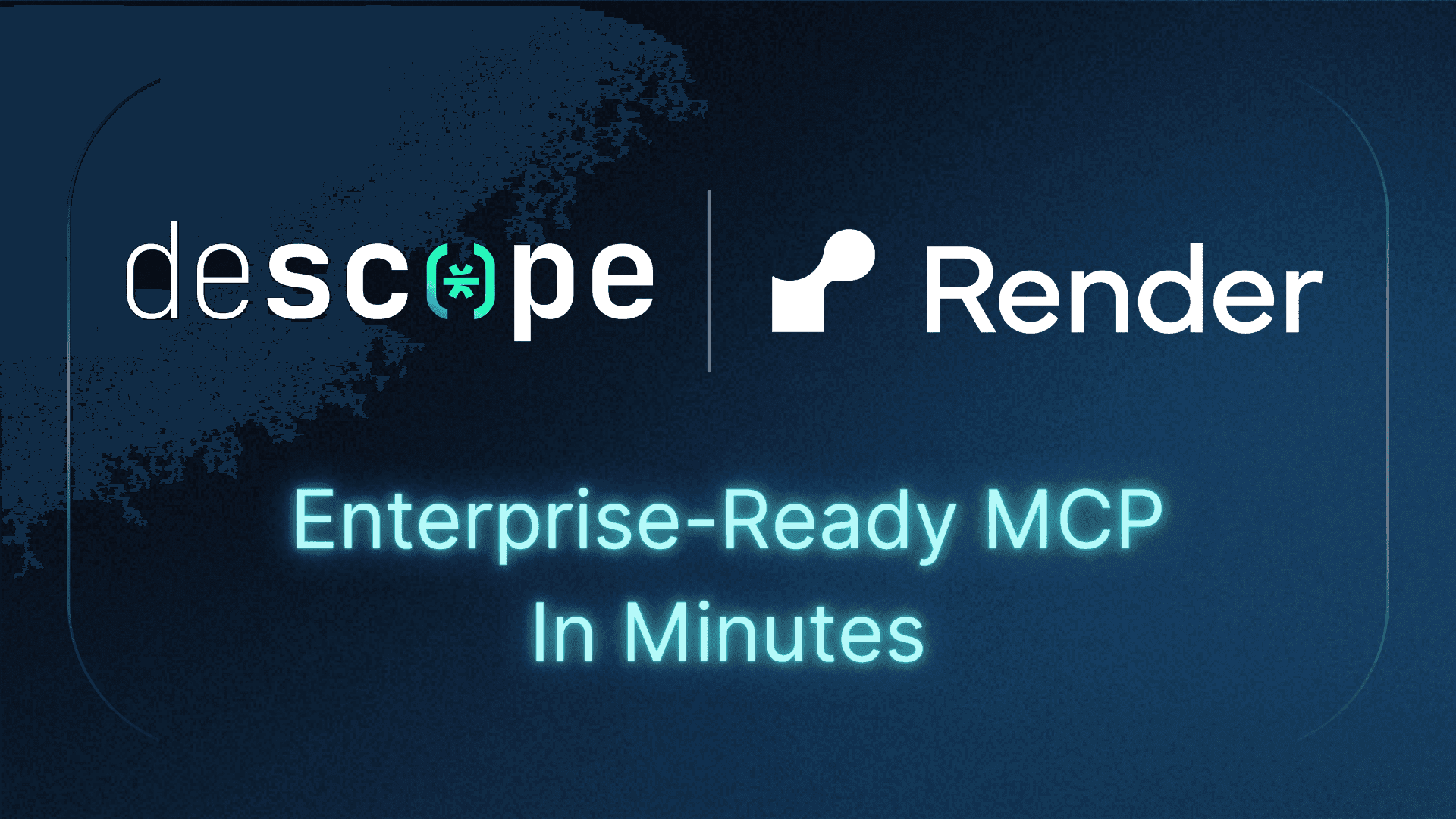 Descope + Render: Enterprise Ready MCP in Minutes